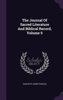 The Journal of Sacred Literature and Biblical Record, Volume 9 1343343380 Book Cover