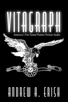 Vitagraph: America's First Great Motion Picture Studio 0813195349 Book Cover
