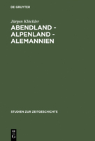 Abendland - Alpenland - Alemannien: Frankreich und die Neugliederungsdiskussion in Südwestdeutschland 1945-1947 3486563459 Book Cover