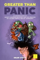 Greater Than Panic: An Inspiring Story Of Anxiety Disorder Recovery And The Creation Of A Global Mental Health Community 1739747801 Book Cover