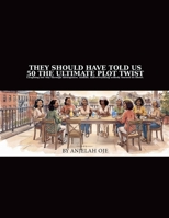 They Should Have Told Us: 50: The Ultimate Plot Twist B0HDGL25LM Book Cover