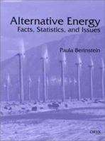 Alternative Energy: Facts, Statistics, and Issues (Alternative Energy) 1573562483 Book Cover