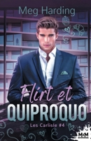 Flirt et quiproquo: Les Carlisle, T4 (French Edition) B0CZSXSPKS Book Cover