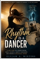 Rhythm Is a Dancer: A True Story of Lauren Caster, Family Secrets, Identity Discovery, and Finding a Biological Father B0H7XDVDKD Book Cover