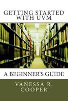 Getting Started with Uvm: A Beginner's Guide 0615819974 Book Cover