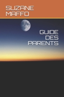 Guide des Parents 1671648358 Book Cover