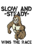 Slow and -Steady- Wins The Race: Funny Workout Notebook for any bodybuilding and fitness enthusiast. DIY Sloth Gym Motivational Quotes Inspiration Planner Exercise Diary Note Book - 120 Squared Pages 1673959172 Book Cover