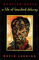 Amazing Grace: A Life of Beauford Delaney 019509784X Book Cover