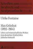 Max Gruenhut (1893-1964): Leben Und Wissenschaftliches Wirken Eines Deutschen Strafrechtlers Juedischer Herkunft 3631326386 Book Cover