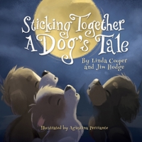 Sticking Together: A Dog's Tale 162389011X Book Cover