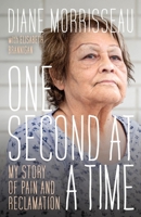 One Second at a Time: My Story of Pain and Reclamation 077488097X Book Cover