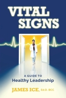 Vital Signs : A Guide to Healthy Leadership for Physicians 1960378333 Book Cover