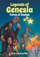 Legends of Genesia: Force of Zaelyn 1645310876 Book Cover