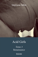 Acid Girls - Tome 3: Renaissance 2414561319 Book Cover