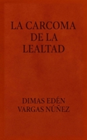 LA CARCOMA DE LA LEALTAD (VERDADES CORTAS: GOLPES DE LA CONCIENCIA.) B0G4LVF63H Book Cover