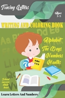 Learn Letters And Numbers ABC 123 Writing And Coloring Book: A Fun Book to Practice Writing for Kids Ages 3-5 for K-2 & K-3 Students, 110 pages, 6x9 inches 167511014X Book Cover