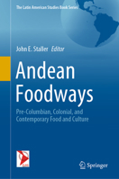 Andean Foodways: Pre-Columbian, Colonial, and Contemporary Food and Culture 3030516318 Book Cover