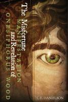 The Misfortune, Manifestation, and Revelation of Onesiphorus Wood 0991031903 Book Cover