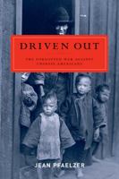 Driven Out: The Forgotten War Against Chinese Americans 1400061342 Book Cover