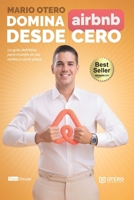 Domina Airbnb desde Cero: La guía definitiva para triunfar en las rentas a corto plazo (Spanish Edition) 9804376164 Book Cover