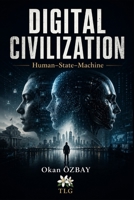 DIGITAL CIVILIZATION: Human–State–Machine B0H2Q95ZTB Book Cover