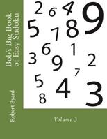 Bob's Big Book of Easy Sudoku: Volume 3 1545565074 Book Cover