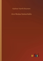 Ave Roma Immortalis 373408234X Book Cover