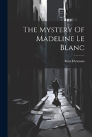 The Mystery Of Madeline Le Blanc 1022335197 Book Cover