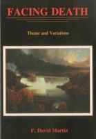 Facing Death: Theme and Variations 1611482518 Book Cover