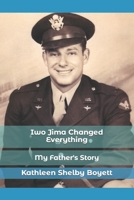 Iwo Jima Changed Everything 1546906037 Book Cover