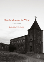 Cambodia and the West, 1500-2000 1349717185 Book Cover
