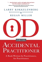 OD for the Accidental Practitioner: A Book Written by Practitioners, for Practitioners 1646636252 Book Cover