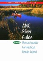 AMC River Guide: Massachusetts/Connecticut/Rhode Island, 3rd 1878239759 Book Cover