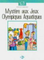 Mystere aux Jeux Olympiques Aquatiques (Emc French Readers Level 1) 8881484544 Book Cover