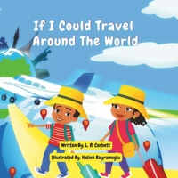 If I Could Travel Around The World 0999554352 Book Cover