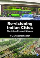 Re-Visioning Indian Cities: The Urban Renewal Mission 813210689X Book Cover