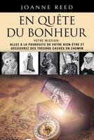 EN QUÊTE DU BONHEUR - Votre Mission: Allez à la Poursuite de Votre Bien-Être et Découvrez des Trésors Cachés en Chemin (French Edition) 1644387212 Book Cover
