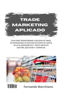 Trade Marketing Aplicado (Spanish Edition) 6310056565 Book Cover