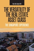 The Versatility of the Real Estate Asset Class - the Singapore Experience 1543763626 Book Cover