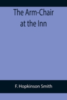 The Arm-Chair at the inn 1523782587 Book Cover