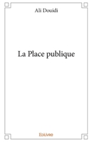 La Place publique (French Edition) 2414009063 Book Cover