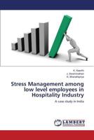 Stress Management among low level employees in Hospitality Industry: A case study in India 3659819581 Book Cover