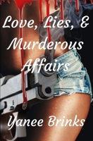 Love, Lies, & Murderous Affairs B08C96912P Book Cover