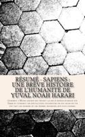 R�sum� - Sapiens: Une Br�ve Histoire de l'Humanit� de Yuval Noah Harari: Comment l'Homo Sapiens Est Devenu La Seule Esp�ce Humaine Sur Terre Et Comment Les R�volutions Successives de Son Mode de Vie O 1723208760 Book Cover