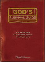 God's Survival Guide: A handbook for crisis times in your life 1404184961 Book Cover