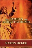 The Exodus and the Reluctant Prophet 0595469035 Book Cover