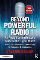 Beyond Powerful Radio: An Audio Communicator's Guide to the Digital World - News, Talk, Information, & Personality for Podcasting & Broadcast 0367349140 Book Cover
