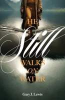 He Still Walks on Water 1962401987 Book Cover