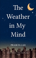 The Weather in My Mind B0FNXDZ496 Book Cover