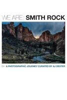 We Are: Smith Rock 1367460883 Book Cover